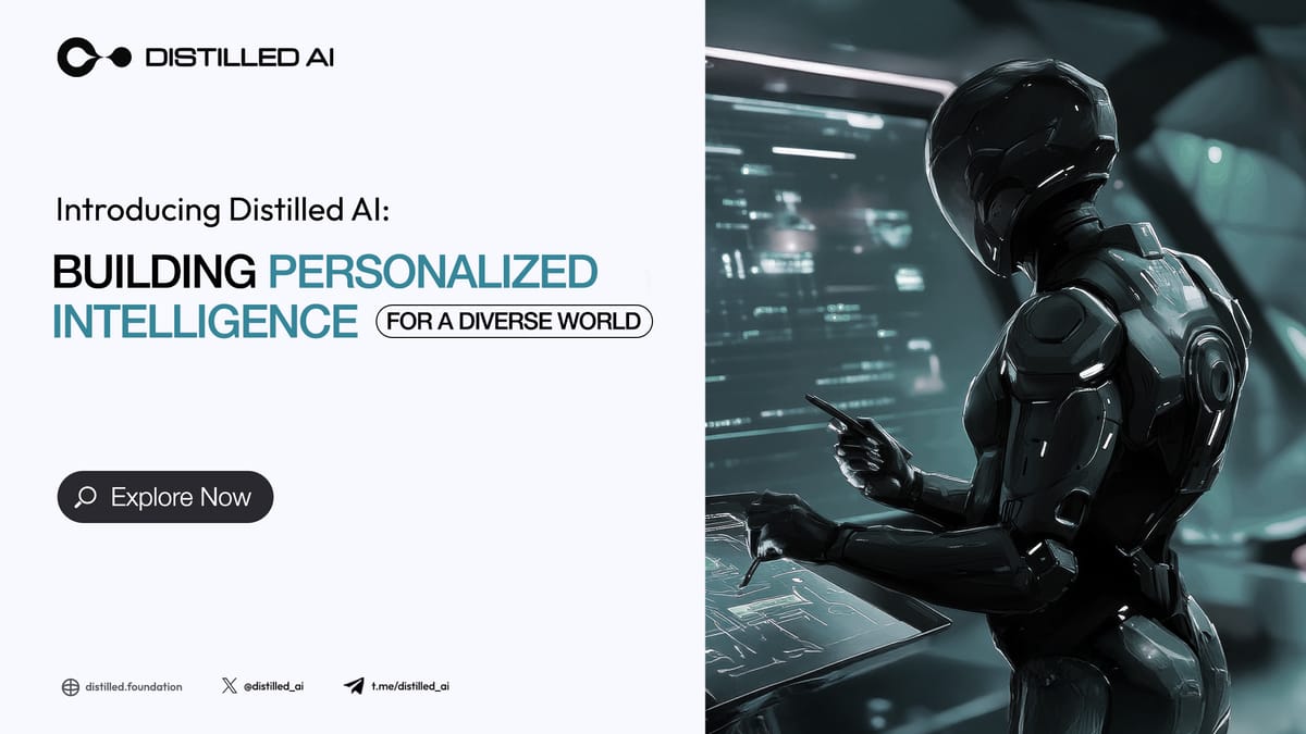 Introducing Distilled AI: Building Personalized Intelligence for a Diverse World